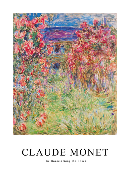 Poster of Claude Monet's The House among the Roses, bursting with red-pink blooms and garden greenery.