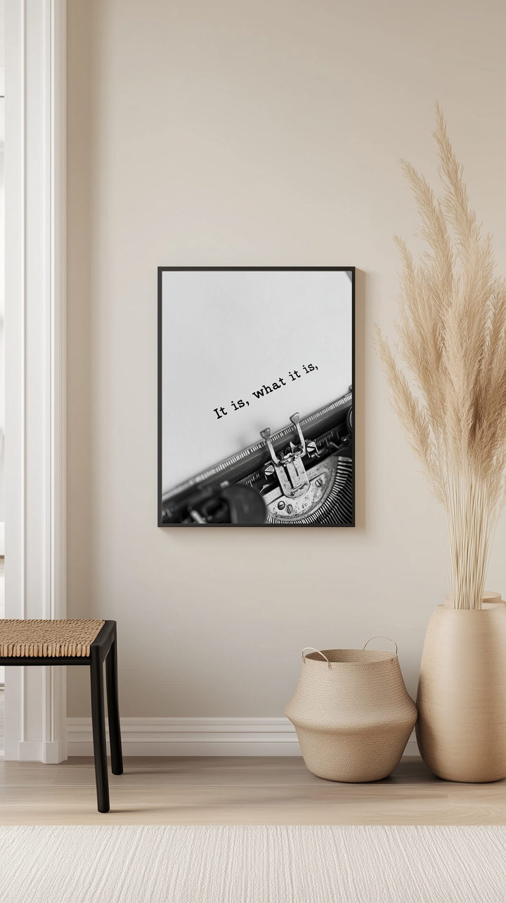 It Is What It Is Poster